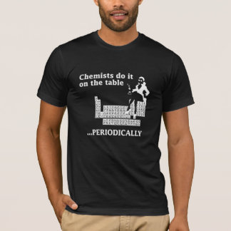 T-SHIRTS O QUÍMICO FÁ-LO NA MESA PERIÒDICAMENTE