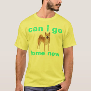 T-shirts o shibe pode mim ir em casa agora