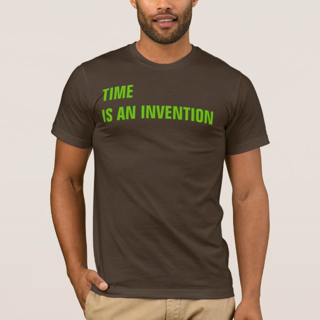 T-shirts O TEMPO está UMA INVENÇÃO (Frente)