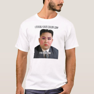 T-shirts o un do jong de kim você armas nucleares mim