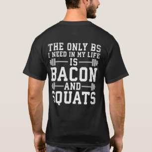T-shirts O único BS de que preciso é bacon e quadrilha - gi