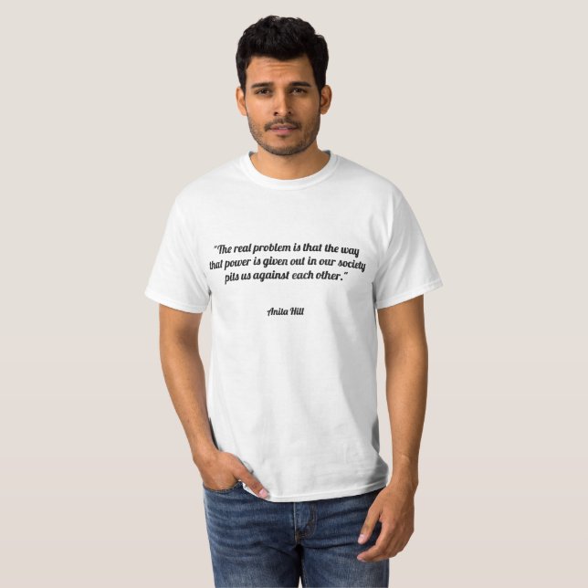 T-shirts O verdadeiro problema é que a maneira que o poder (Frente Completa)