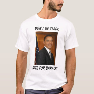 T-shirts obama, voto para Barak! , Não seja frouxo