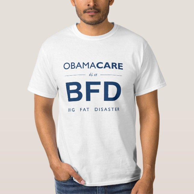 T-shirts Obamacare BFD (desastre gordo grande) (Frente)