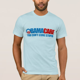 T-shirts Obamacare - você não pode curar estúpido