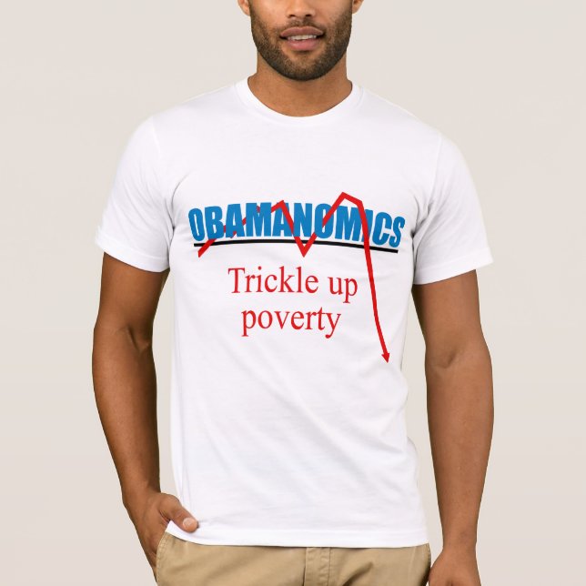 T-shirts Obamanomics - gotejamento acima da pobreza (Frente)