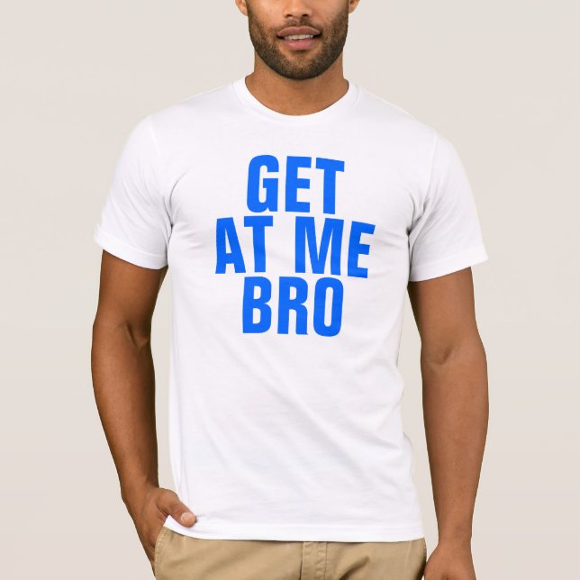 T-shirts Obtenha em mim Bro (Frente)