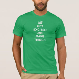 T-shirts Obtenha Excited e faça coisas