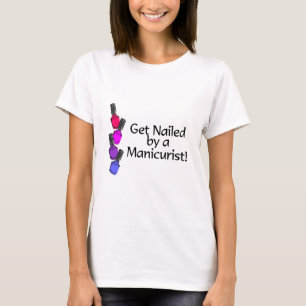 T-shirts Obtenha pregado por um manicuro 2