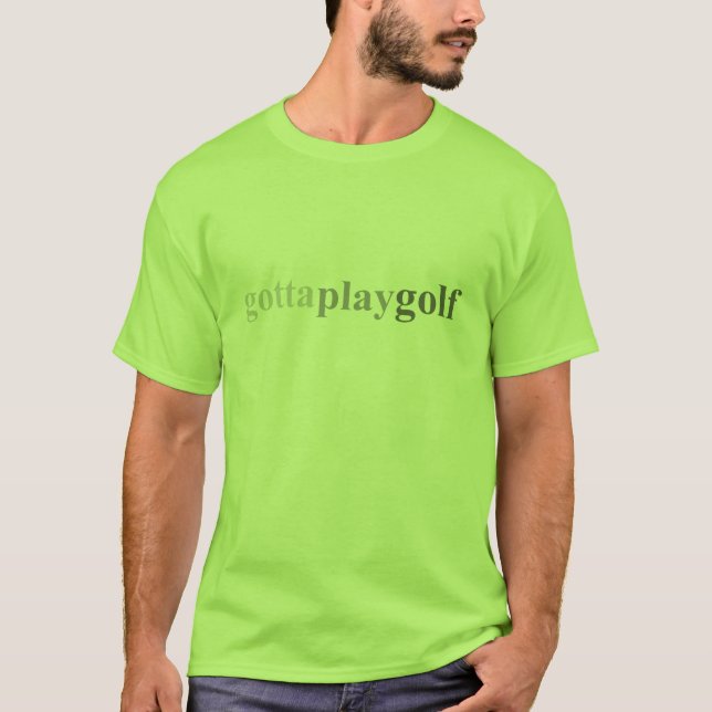 T-shirts Obtido - "conseguiu jogar o golfe " (Frente)