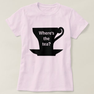 T-shirts Onde está o Chá?Camiseta