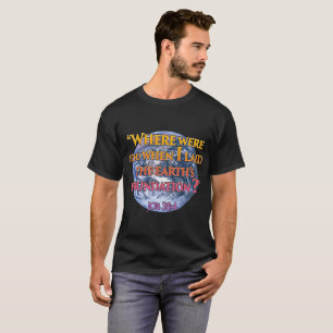 T-shirts Onde estava você quando mim colocou a fundação 