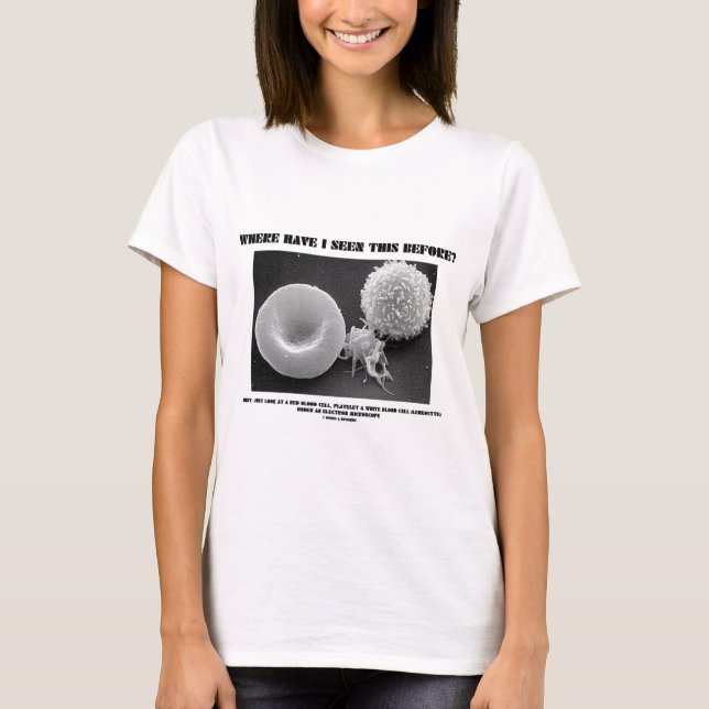 T-shirts Onde Já Vi Isso Antes? Células sanguíneas (Frente)