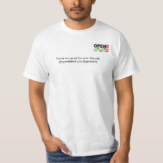 T-shirts openbeta4, você é demasiado bom para seu trabalho