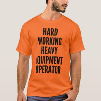 T-shirts Operador de Equipamento Pesado de Trabalho de duro