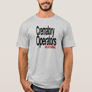 T-shirts Operadores de Crematórios fazem isso melhor