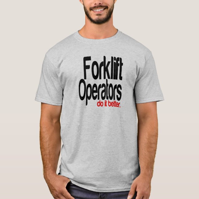 T-shirts Operadores de empilhadeira fazem melhor (Frente)