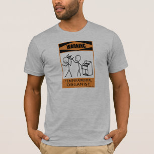 T-shirts Organista Temperamental de advertência