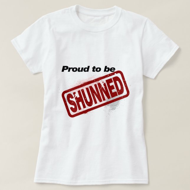 T-shirts Orgulhoso Shunned (Frente do Design)