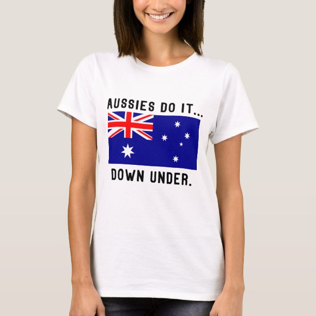 T-shirts Os Aussies Fazem Isso... Lá Embaixo. (Frente)