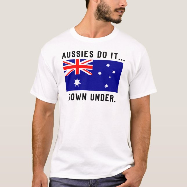 T-shirts Os Aussies Fazem Isso... Lá Embaixo. (Frente)