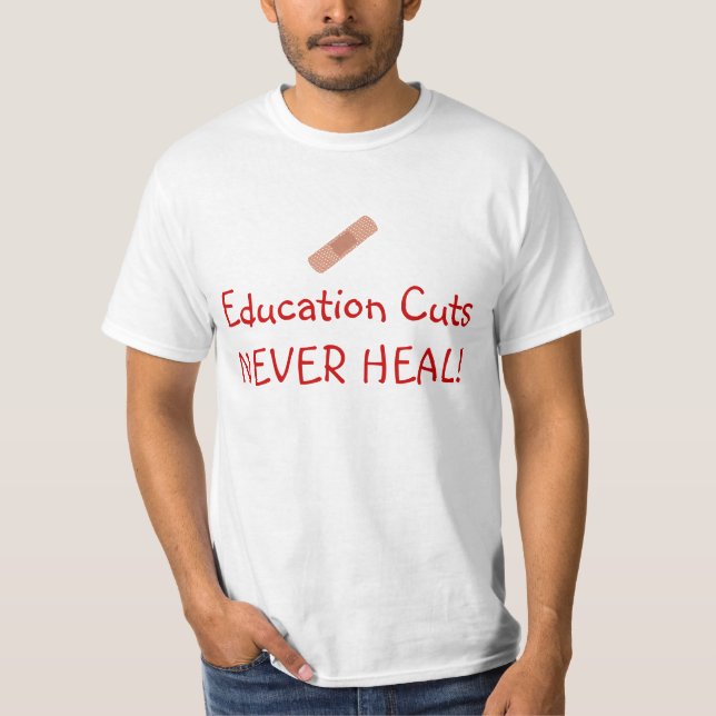 T-shirts Os cortes da educação nunca curam (Frente)