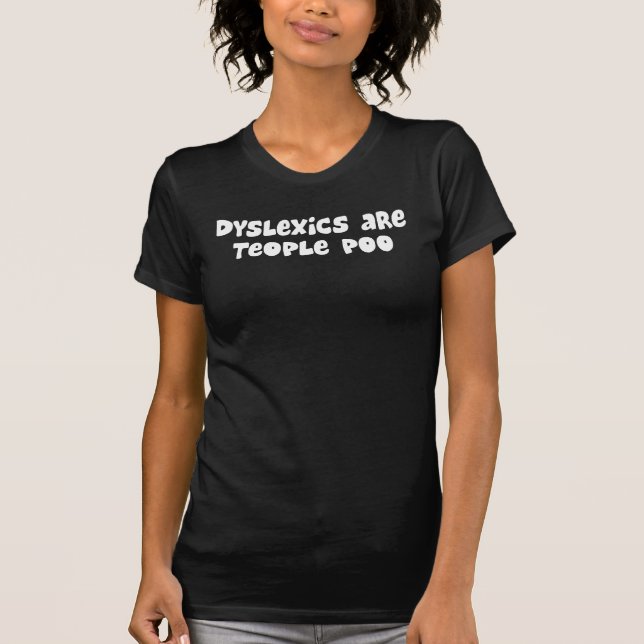 T-shirts Os Dyslexics são Teople Poo (Frente)