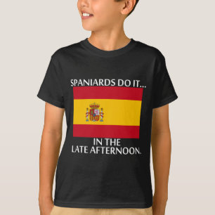 T-shirts Os Espanhóis Fazem... Tarde Da Tarde.