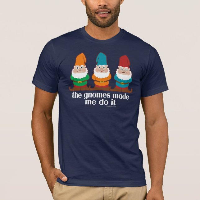 T-shirts Os Gnomos Me Fizeram Fazer Isso Humor (Frente)