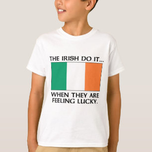 T-shirts Os Irlandeses Fazem... Quando Estão se Sentindo So