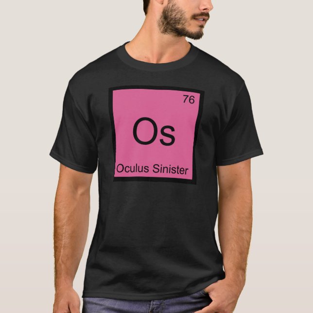 T-shirts Os - Olho Esquerdo Símbolo de Elemento Químico (Frente)