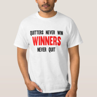 T-shirts Os Quitters nunca ganham os vencedores nunca