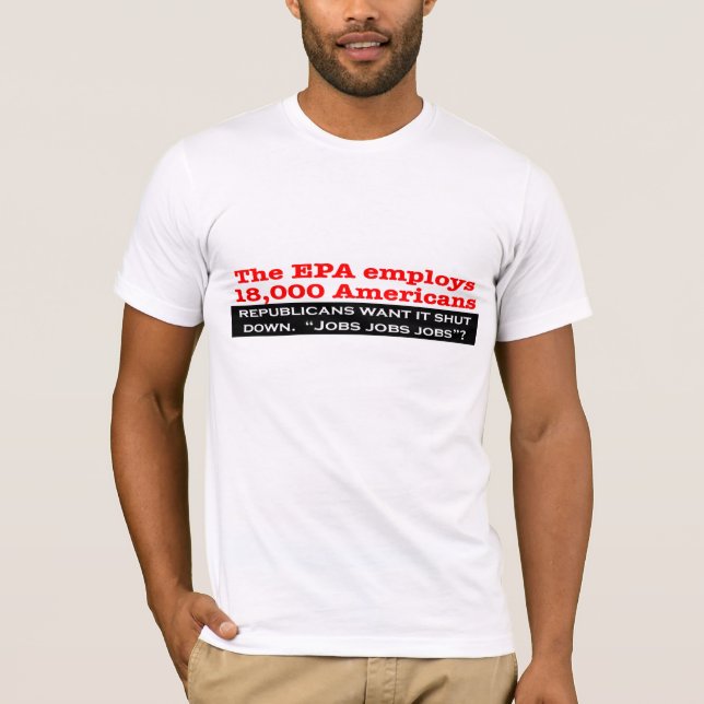 T-shirts Os republicanos querem interromper o EPA? (Frente)