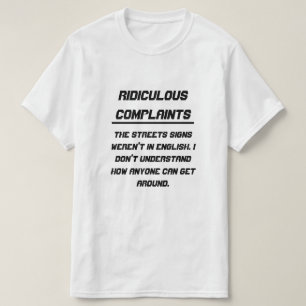 T-shirts Os sinais ridículos das queixas não estavam em