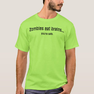 T-shirts Os zombis comem cérebros…, você são seguros