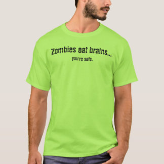 T-shirts Os zombis comem cérebros…, você são seguros
