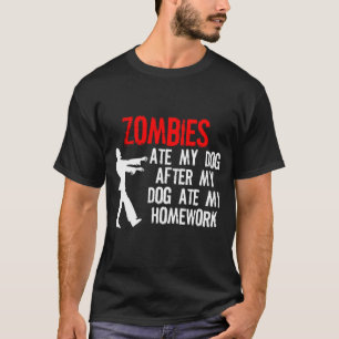 T-shirts Os zombis comeram meus trabalhos de casa e meu cã