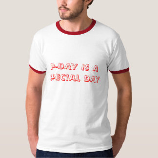 T-SHIRTS P-DAY É UM DIA ESPECIAL