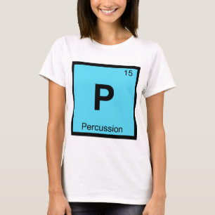 T-shirts P - Percussion Chemistry Símbolo de Mesa Periódica