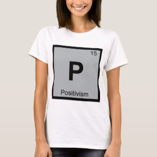 T-shirts P - Positivismo Química de Filosofia Mesa Periód