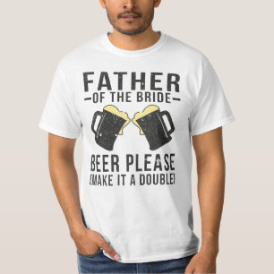 T-shirts Pai Da Cerveja De Noiva, Por Favor, Faça Duplo