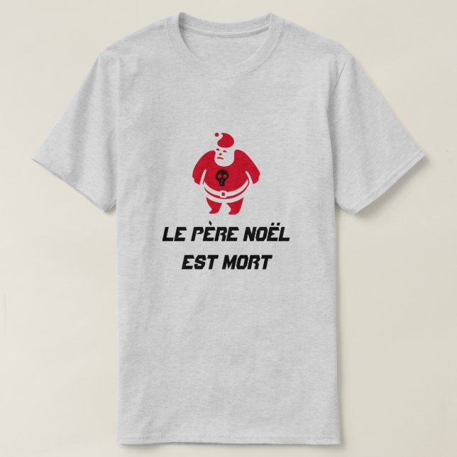 T-shirts Papais noeis com texto Le père Noël est mort (Frente do Design)