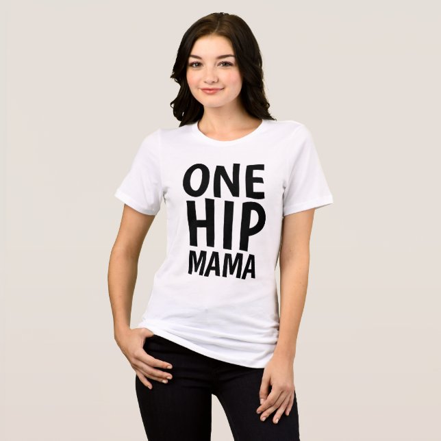 T-shirts para a mãe, UM HIP MAMA (Frente Completa)