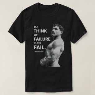 T-shirts Para falhar (saxão de Arthur) - Bodybuilding da