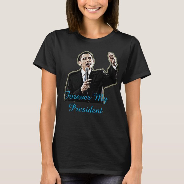 T-shirts Para sempre, o meu Presidente Barack Obama apoia a (Frente)