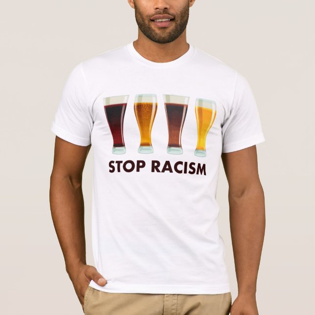 T-shirts Pare a igualdade da cerveja do racismo do álcool (Frente)