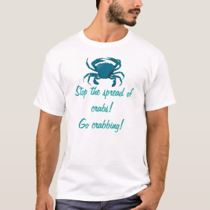 T-shirts Pare a propagação dos caranguejos! Vá crabbing