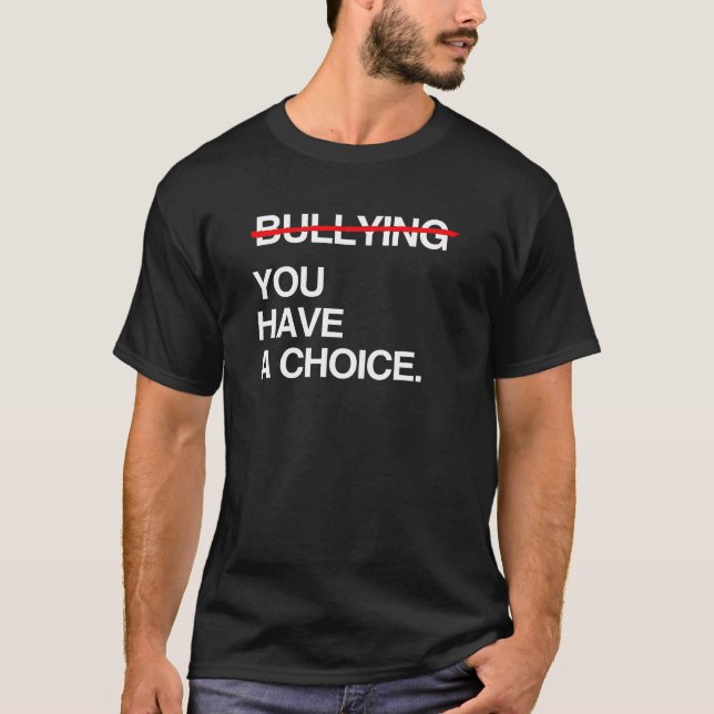T-SHIRTS PARE DE BULLYING VOCÊ TEM UMA ESCOLHA (Frente)