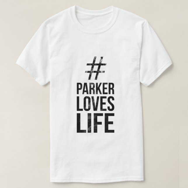 T-shirts #ParkerLovesLife (Frente do Design)