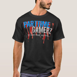 T-SHIRTS PARTTIMEGAMERZ